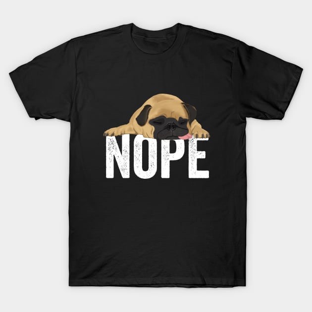 Pug - Pug Nope T-Shirt by Kudostees